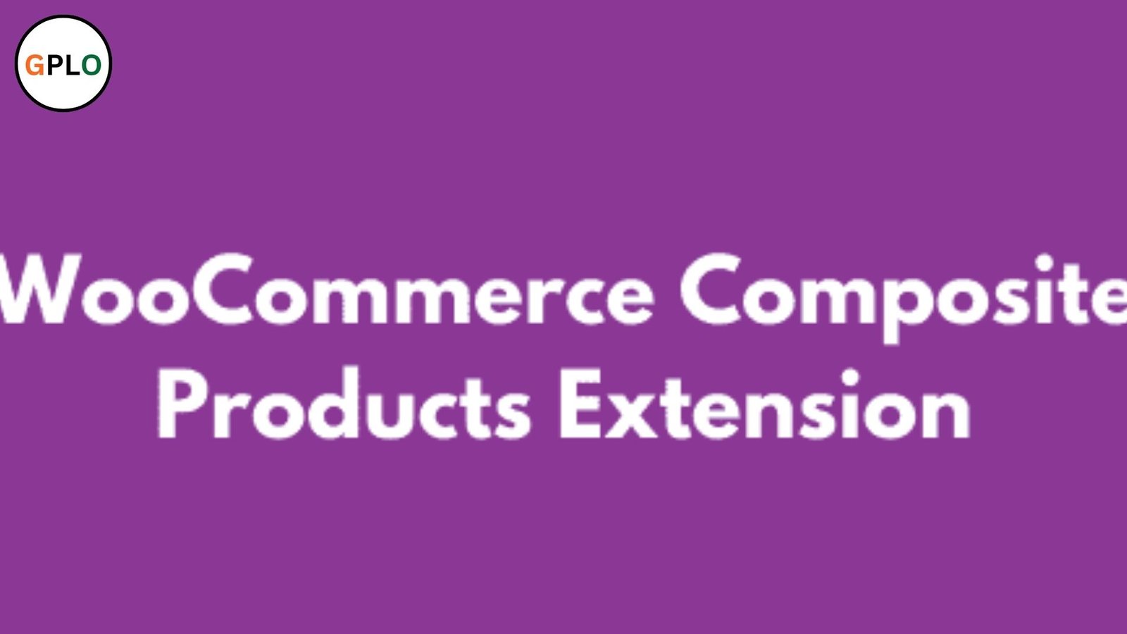 Composite Products WooCommerce Extension GPL
